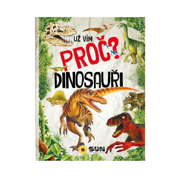 Kniha Už vím proč – Dinosauři